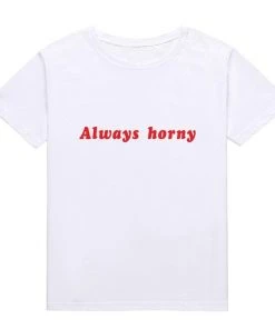 Own Saviour Always Horny Tee