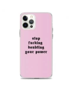 Own Saviour IPhone Cases Pink Stop F*cking Doubting Your Power IPhone Case 22 Own Saviour IPhone Cases Pink Stop F*cking Doubting Your Power IPhone Case