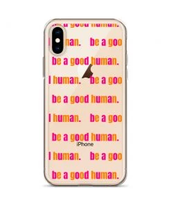 Own Saviour IPhone Cases Be A Good Human IPhone Case 27 Own Saviour IPhone Cases Be A Good Human IPhone Case
