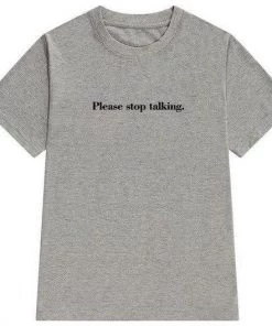 Own Saviour Tees + Tops Please Stop Talking Tee