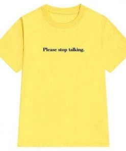 Own Saviour Tees + Tops Please Stop Talking Tee