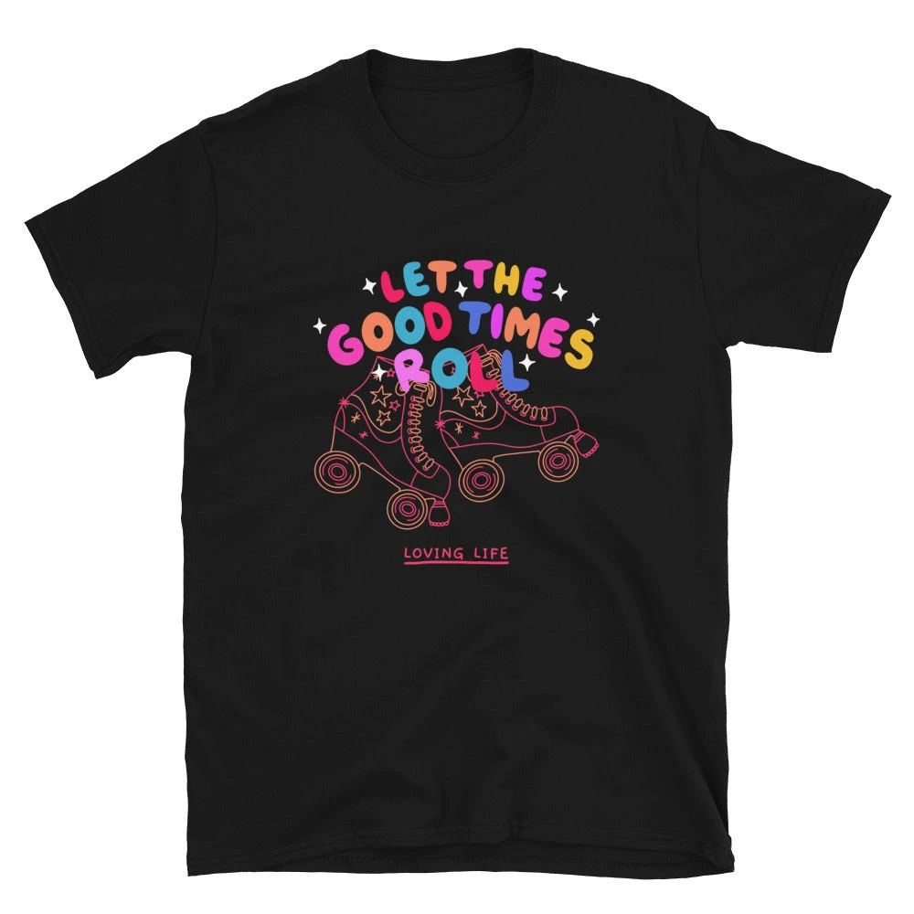Own Saviour Let The Good Times Roll T-Shirt 2 Own Saviour Let The Good Times Roll T-Shirt