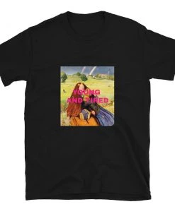 Own Saviour Young And Tired T-Shirt