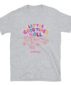 Own Saviour Let The Good Times Roll T-Shirt 9 Own Saviour Let The Good Times Roll T-Shirt