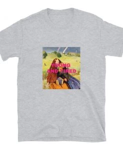 Own Saviour Young And Tired T-Shirt