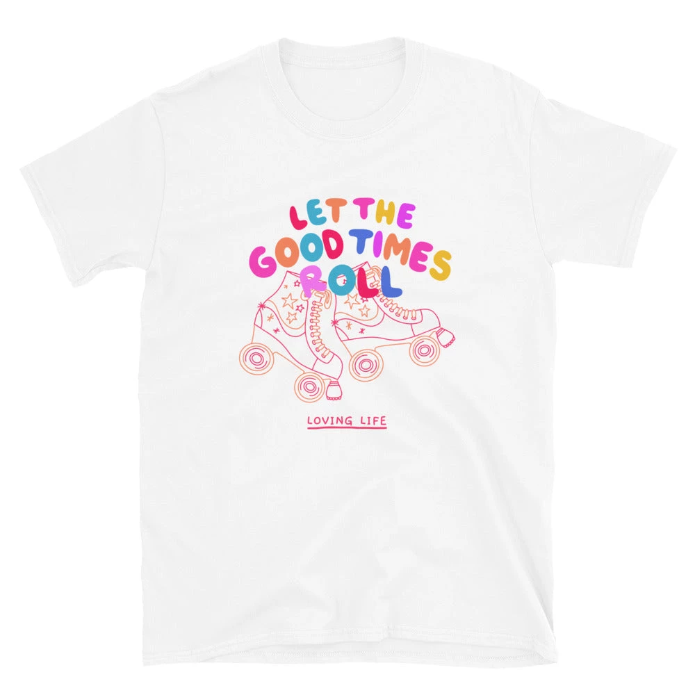 Own Saviour Let The Good Times Roll T-Shirt 1 Own Saviour Let The Good Times Roll T-Shirt